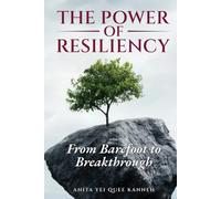 The Power of Resiliency: From Barefoot to Breakthrough