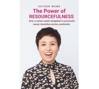 The Power of Resourcefulness: How a career coach navigated a successful career transition across continents