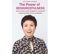 The Power of Resourcefulness: How a career coach navigated a successful career transition across continents