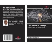 The Power of Savings: A Guide to Raising Your Financial Potential