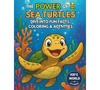 THE POWER OF SEA TURTLES: Ocean Animals Coloring & Activity Book for Kids Ages 5-12 | Fun Facts, Mazes, Word Games, Math & More!