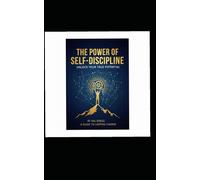 The Power of Self-Discipline: Unlock Your True Potential