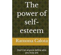 The power of self-esteem: Don't let anyone define who you truly are