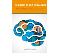 The power of self-knowledge: Life does not happen to you, you are the cause