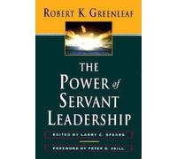 The Power of Servant-Leadership: Essays