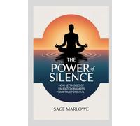 THE POWER OF SILENCE: How Letting Go of Validation Awakens Your True Potential