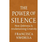 The power of silence: How Quietness is Revolutionising Creativity