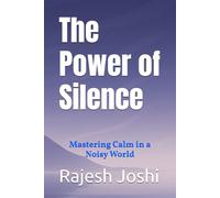 The Power of Silence: Mastering Calm in a Noisy World