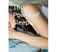 The Power of Sleep: How Quality Rest Transforms Your Health, Productivity, and Life