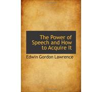 The Power of Speech and How to Acquire It