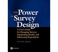 The Power of Survey Design: A User's Guide for Managing Surveys, Interpreting Results, and Influencing Respondents
