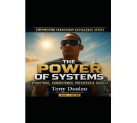 The Power of Systems: Structure, consistency, predictable success: 1