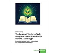 The Power of Teachers: Well-Being and Intrinsic Motivation Beyond School Type: A Multilevel Mediation Study in Traditional and Non-Traditional Schools in Germany