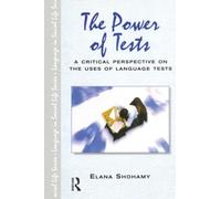 The Power of Tests: A Critical Perspective on the Uses of Language Tests