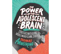 Thomas Armstrong The Power of the Adolescent Brain (Tascabile)