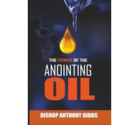 The Power Of The Anointed Oil