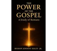 The Power of the Gospel: A Study in Romans