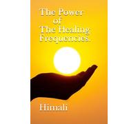The Power of The Healing Frequencies.