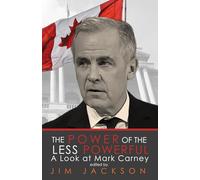The Power of the Less Powerful: A Look at Mark Carney