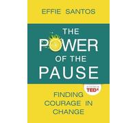 The Power Of The Pause: Finding Courage in Change