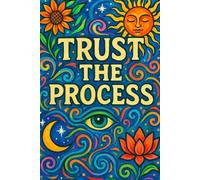 The Power of the Process: Notebook: for Inspiration and Reflection