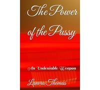 The Power of the Pussy: The Secret Weapon