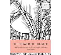 The Power of the Seed: An Adult Coloring Devotional Journal: 2 - NUOVO