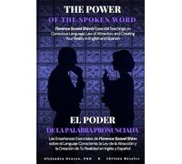 The Power of the Spoken Word Bilingual Version (English and Spanish): A Compilation of Lectures by Florence Scovel Shinn on How Thoughts and Words Shape Reality