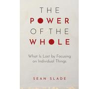 Sean Slade The Power of the Whole (Tascabile)