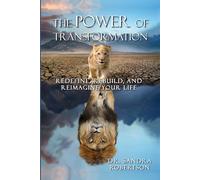 The Power of Transformation: Redefine, Rebuild, and Reimagine Your Life