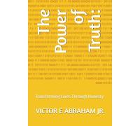 The Power of Truth:: Transforming Lives Through Honesty