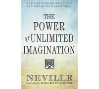 [(The Power of Unlimited Imagination : A Collection of Neville's Most Dynamic Lectures)] [By (author) Neville Goddard ] published on (April, 2015)