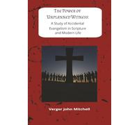 The Power of Unplanned Witness:: A Study of Accidental Evangelism in Scripture and Modern Life
