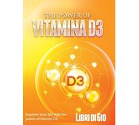 The Power of Vitamina D3 (Copertina rigida)