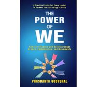 The Power Of We: How To Influence and Build Stronger Brands, Communities and Movements Through Unity