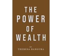 The Power of Wealth: Unlocking Financial Freedom and Abundance Through Faith and Strategy