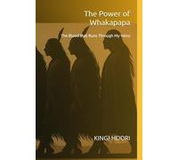 The Power of Whakapapa: The Blood that Runs Through My Veins