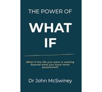 The Power of What If: Stop Performing Your Life. Start Living It.