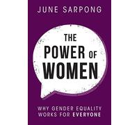 The Power of Women: Why gender equality works for everyone