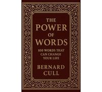 The Power of Words: 100 Words That Can Change Your Life