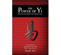 The Power of Yi: Ancient Philosophy for a Better Life