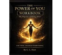 The Power of You Workbook: The Practice of Being Alive