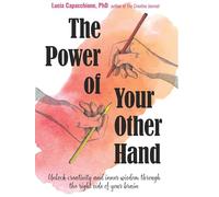 The Power of Your Other Hand: Unlock Creativity and Inner Wisdom Through the Right Side of Your Brain: Volume 3