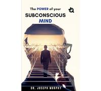 The Power of Your Subconscious Mind