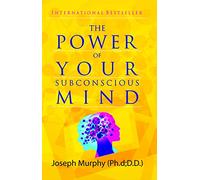 THE POWER OF YOUR SUBCONSCIOUS MIND
