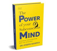 The Power of Your Subconscious Mind: (Original, Unabridged Classic, Premium Hardbound Collector's Edition, Ideal for Gifting)
