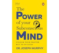 The Power of Your Subconscious Mind: (Original, Unabridged Classic, Premium Hardbound Collector's Edition, Ideal for Gifting)