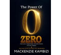 The Power of Zero: How Your Emptiness Unlocks God's Infinite Supply
