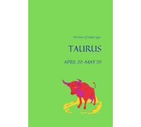 The Power Of Zodiac Signs TAURUS APRIL 20 - MAY 20: Motivational And Inspirational Notebook