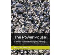 The Power Pause: A 90-Day Planner to Realign Your Energy
